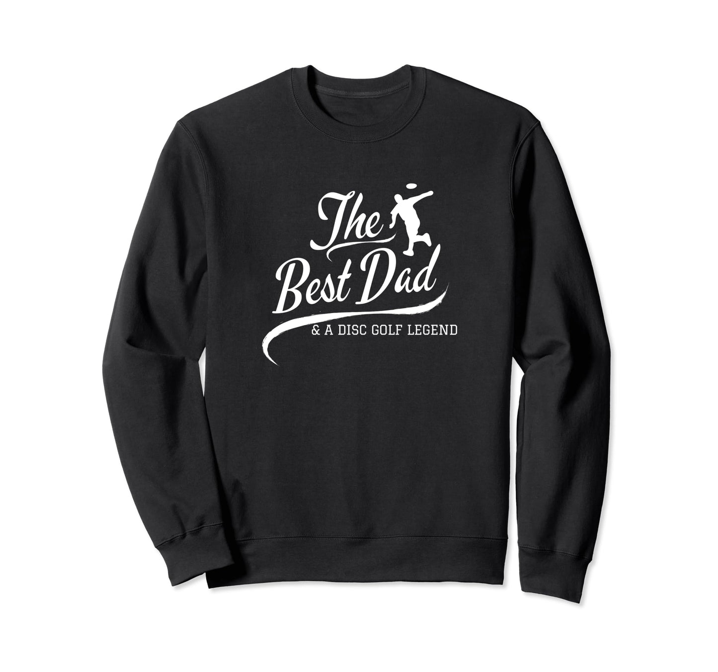 Best Dad And Disk Golf Legend Golfer Sweatshirt - Graphic Print for Adults - T-Shirt, Sweatshirt, Hoodie