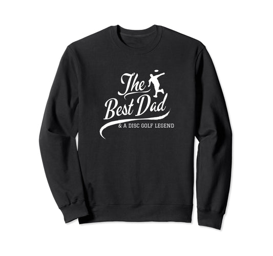 Best Dad And Disk Golf Legend Golfer Sweatshirt - Graphic Print for Adults - T-Shirt, Sweatshirt, Hoodie