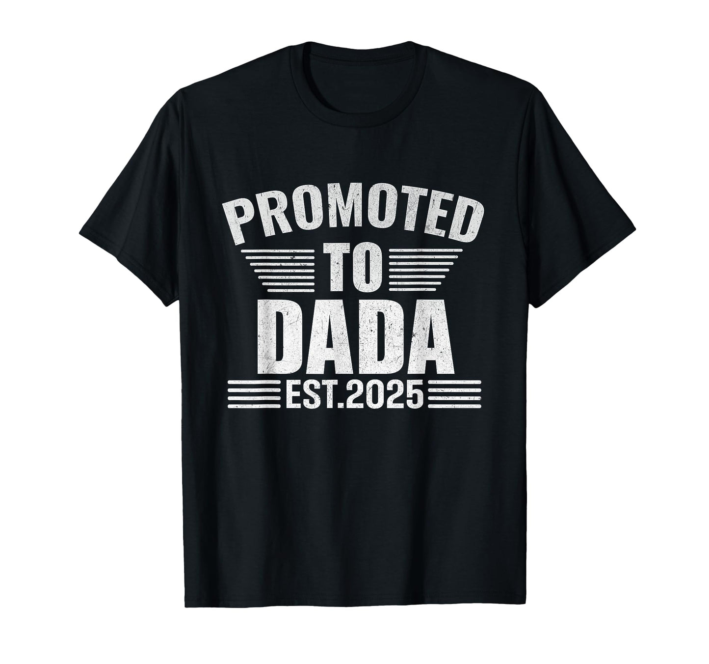 Promoted To Dada 2025 Pregnancy T-Shirt - Minimalist Print Men Women - T-Shirt, Sweatshirt, Hoodie