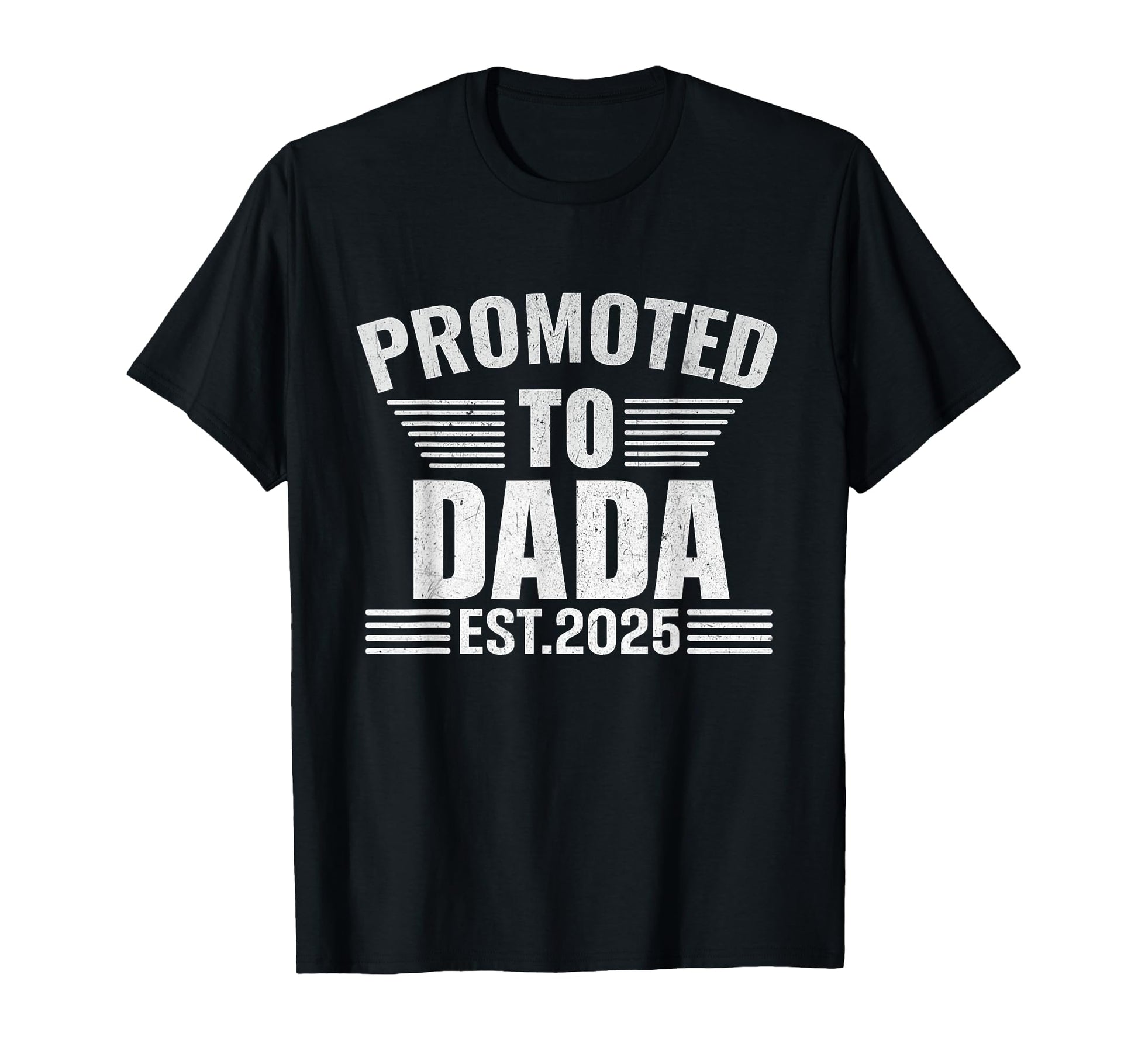 Promoted To Dada 2025 Pregnancy T-Shirt - Minimalist Print Men Women - T-Shirt, Sweatshirt, Hoodie