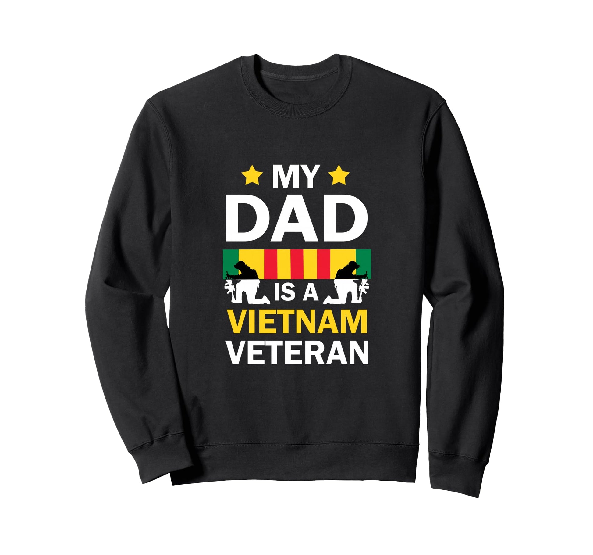 My Dad Is Vietnam Veteran Sweatshirt - Fun Novelty Design Unisex - T-Shirt, Sweatshirt, Hoodie