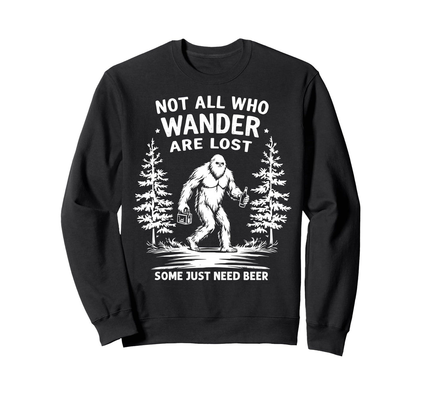 Not All Who Wander Are Lost Some Sweatshirt - Graphic Print for Adults - T-Shirt, Sweatshirt, Hoodie