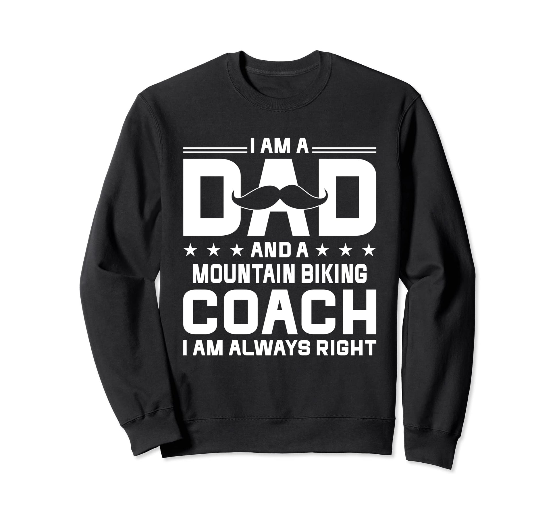 Dad Mountain Biking Coach Always Sweatshirt - Trendy Graphic Men Women - T-Shirt, Sweatshirt, Hoodie