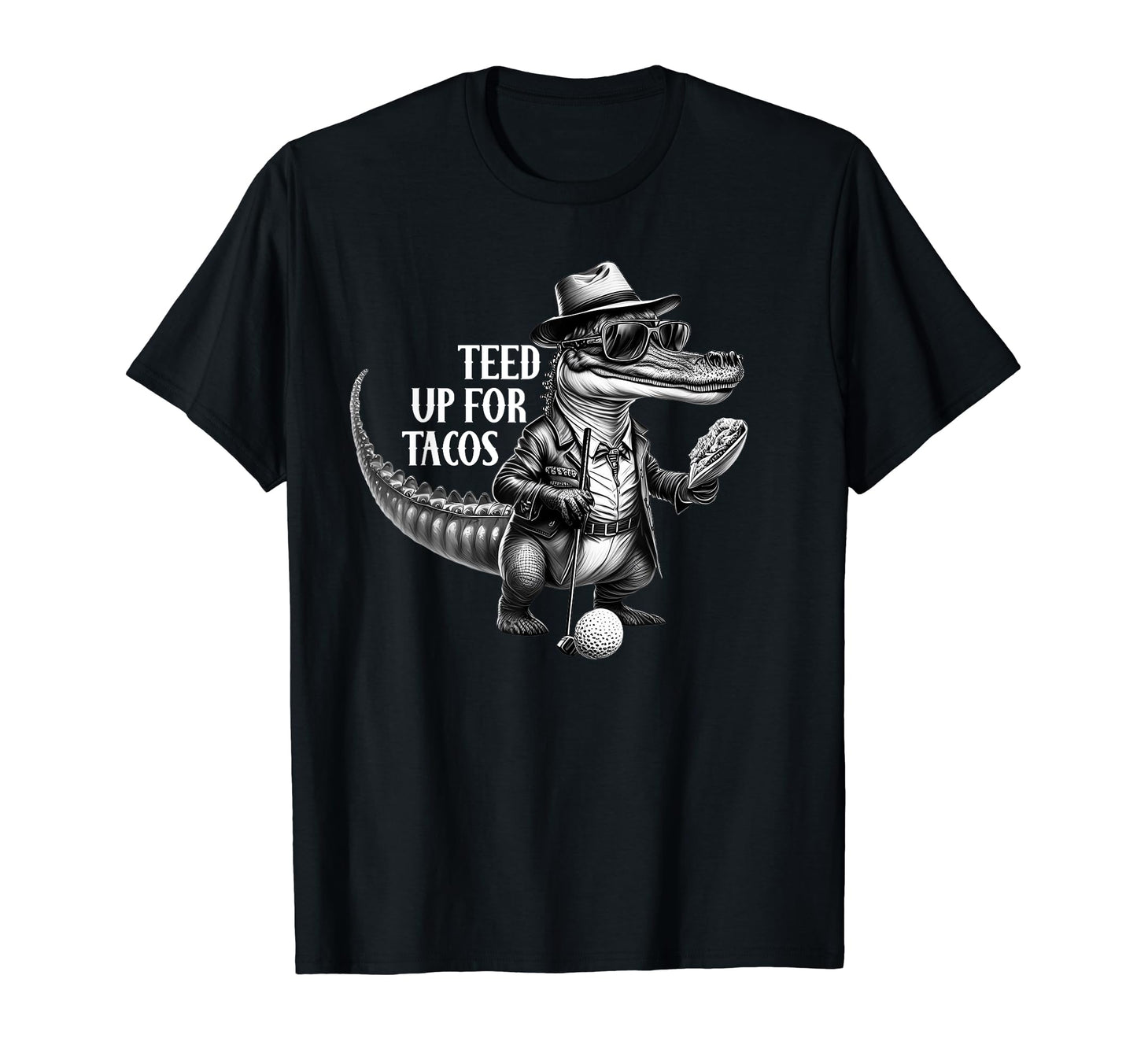 Funny Golf Teed Up Tacos T-Shirt - Casual Everyday Wear for Adults - T-Shirt, Sweatshirt, Hoodie