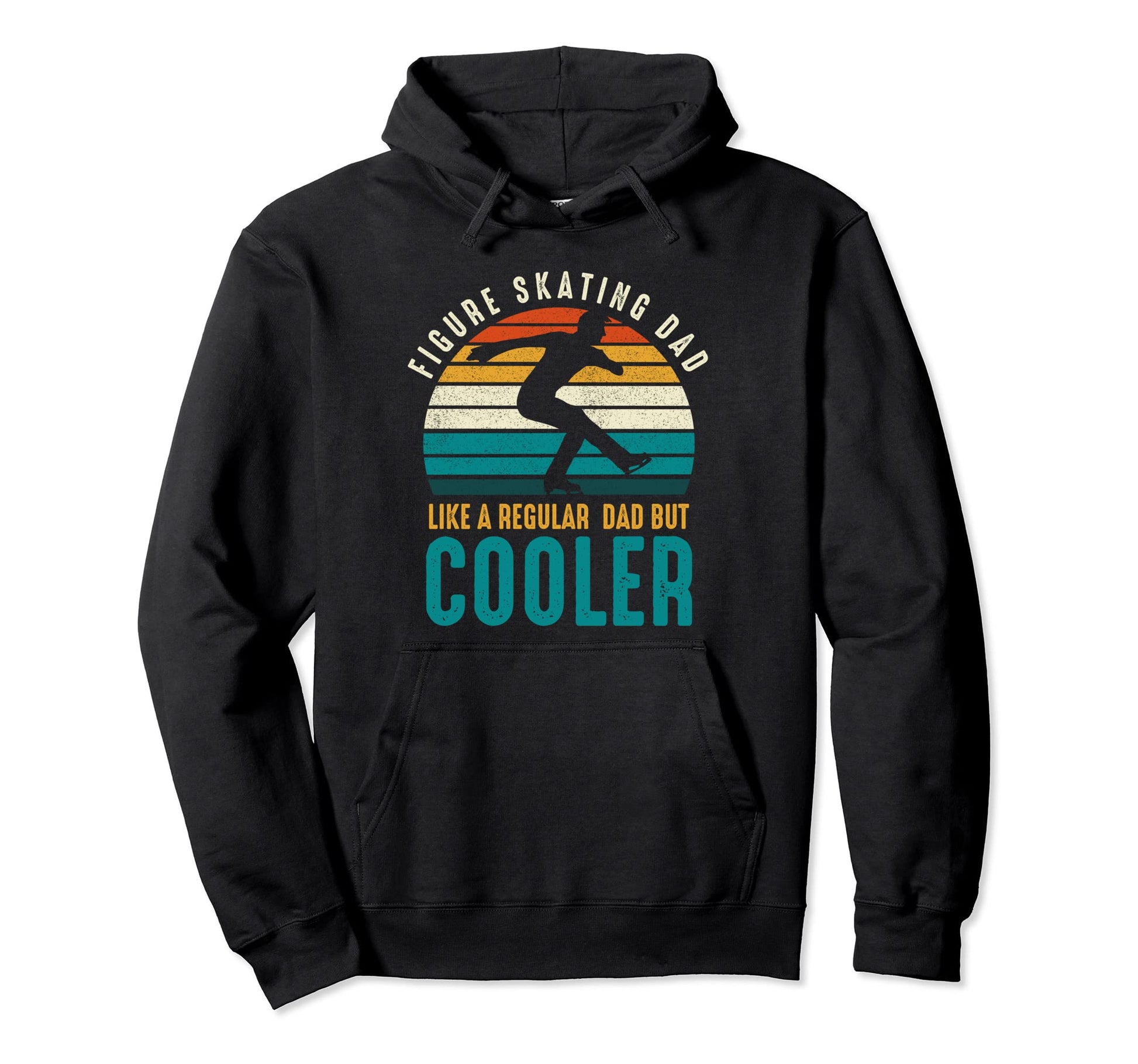 Figure Skating Dad Like Regular Dad But Hoodie - Unique Graphic Men Women - T-Shirt, Sweatshirt, Hoodie