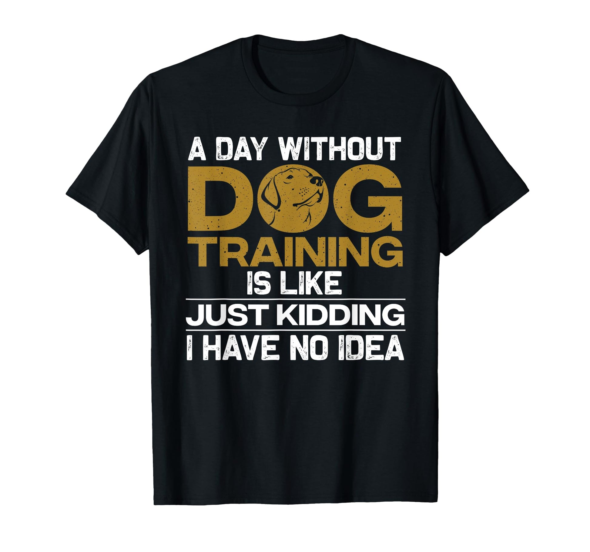 Funny Dog Trainer Dog Training Owners T-Shirt - Novelty Apparel Unisex - T-Shirt, Sweatshirt, Hoodie