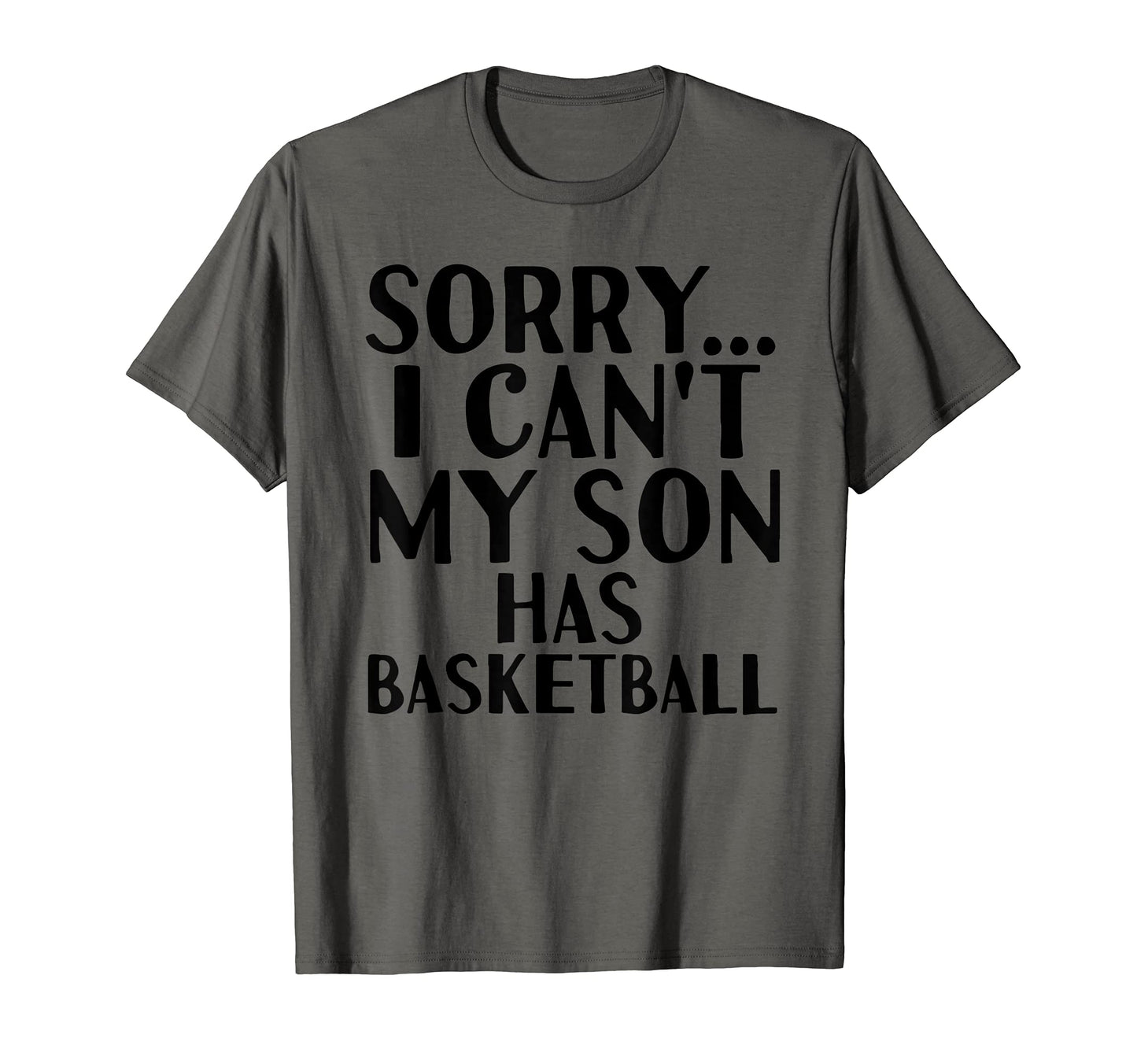 Dad Mom My Son Has Basketball T-Shirt - Graphic Print Men Women - T-Shirt, Sweatshirt, Hoodie