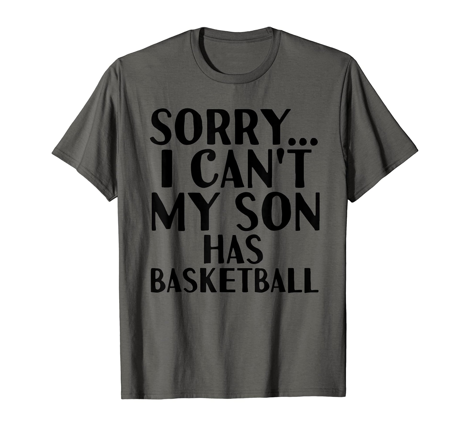 Dad Mom My Son Has Basketball T-Shirt - Graphic Print Men Women - T-Shirt, Sweatshirt, Hoodie