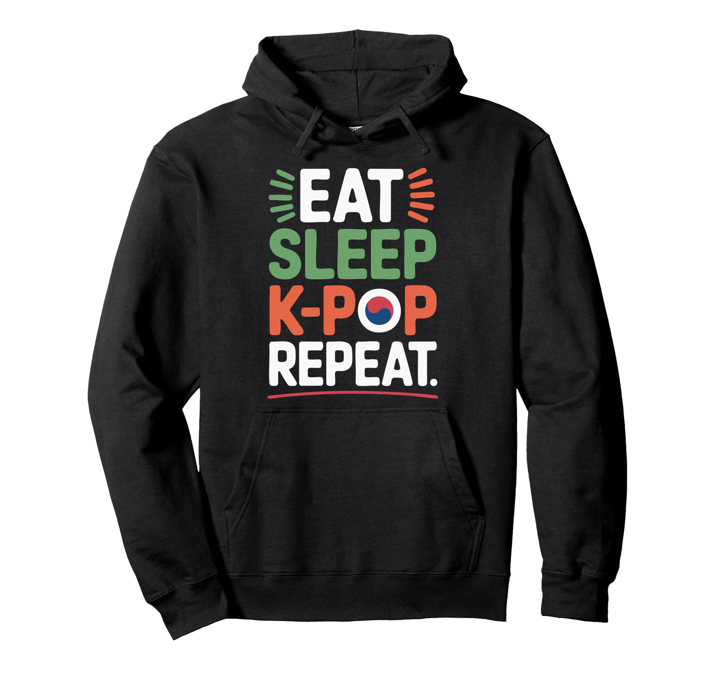 Eat Sleep K Pop Repeat Hoodie - Fun Novelty Design for Adults - T-Shirt, Sweatshirt, Hoodie