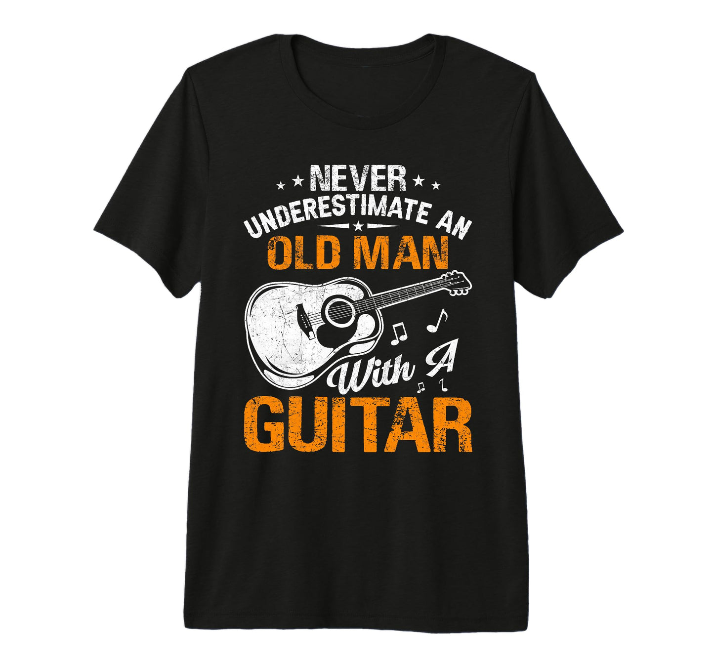 Fathers Day Never Underestimate Old Guitar T-Shirt - Graphic Print Unisex - T-Shirt, Sweatshirt, Hoodie