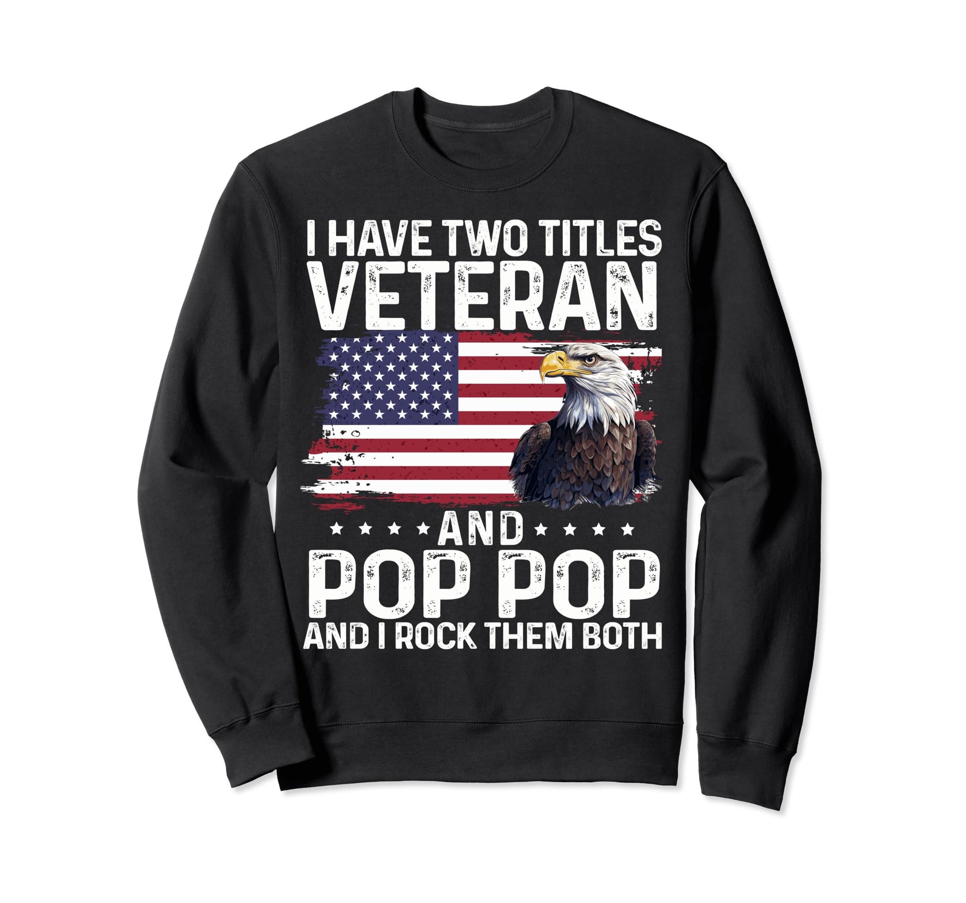 Proud Eagle I Have Two Titles Sweatshirt - Aesthetic Graphic Men Women - T-Shirt, Sweatshirt, Hoodie