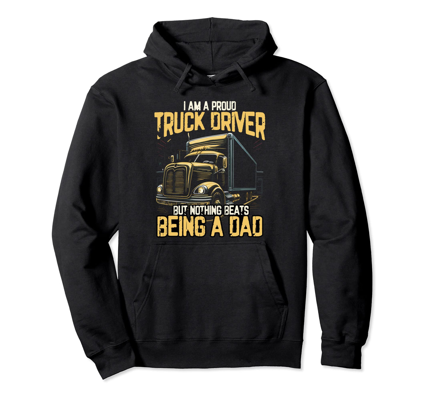 Best Trucking Dad Ever Truck Driver Hoodie - Fun Novelty Design Men Women - T-Shirt, Sweatshirt, Hoodie