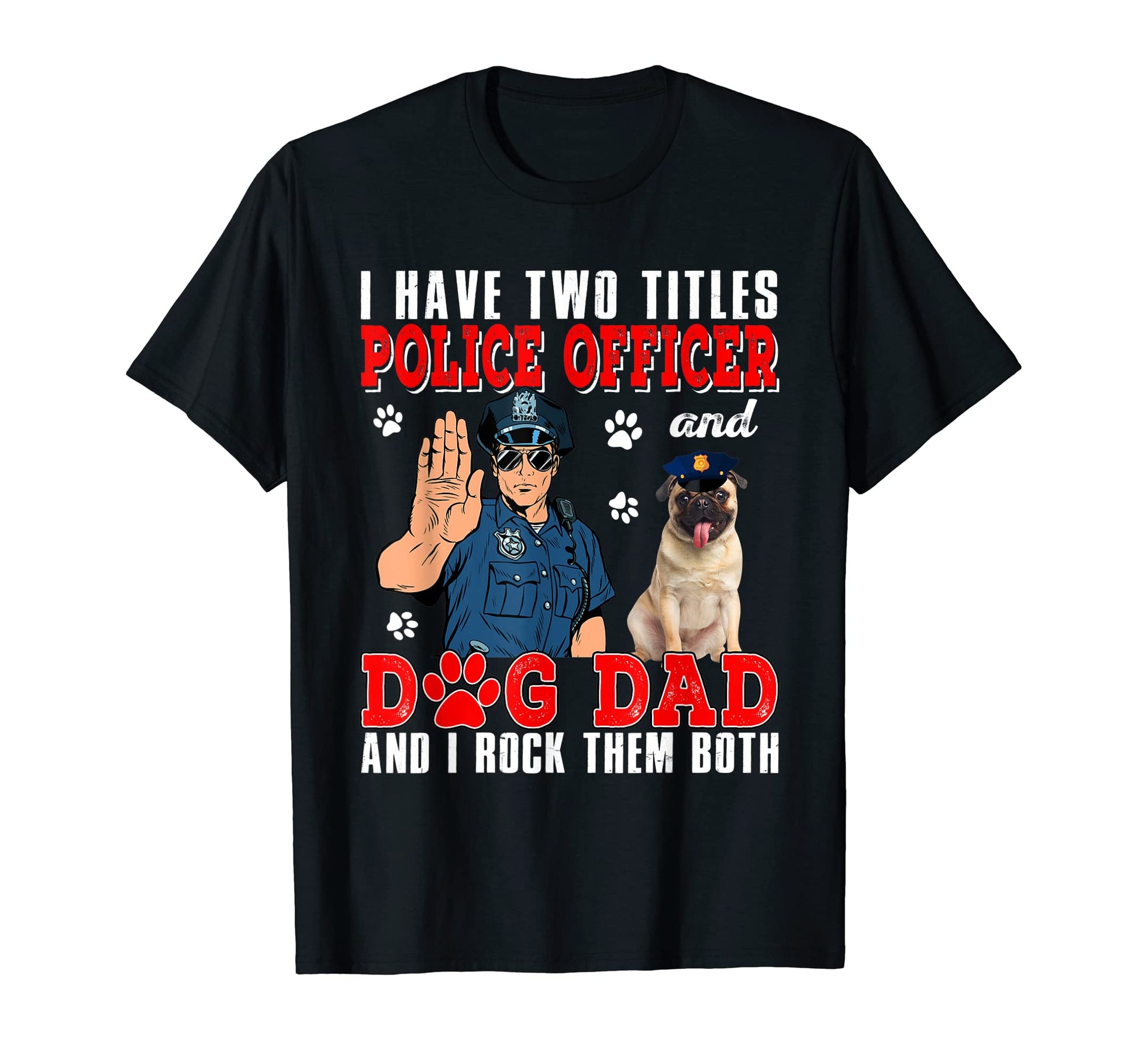 Proud I Have Two Titles Police T-Shirt - Aesthetic Graphic for Adults - T-Shirt, Sweatshirt, Hoodie