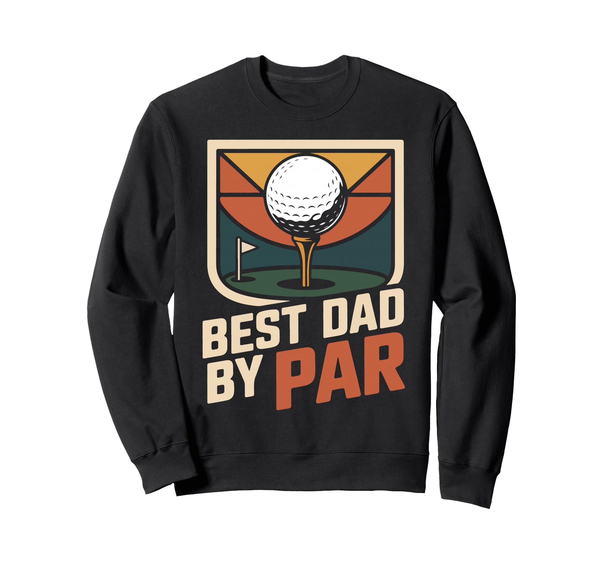 Golf Dad Father Best Dad Par Sweatshirt - Fun Novelty Design for Adults - T-Shirt, Sweatshirt, Hoodie