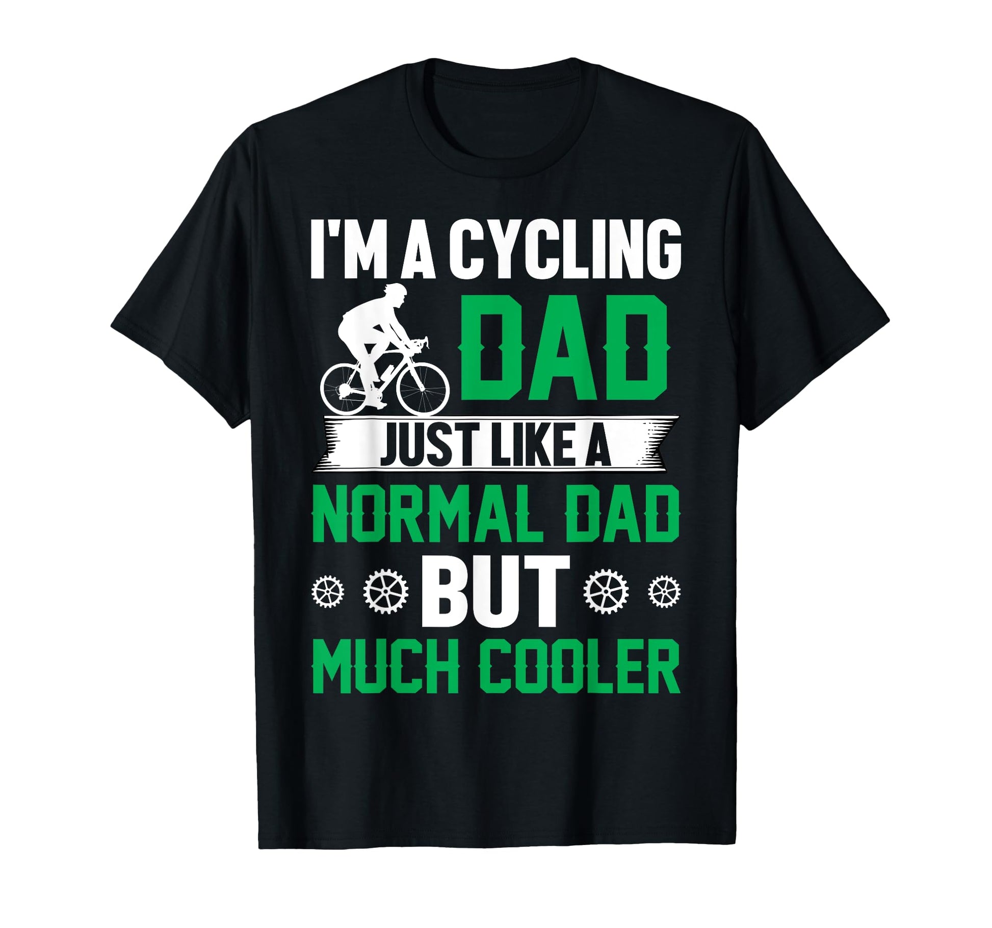 Im Cycling Dad Just Like Normal Dad But T-Shirt - Graphic Print Men Women - T-Shirt, Sweatshirt, Hoodie