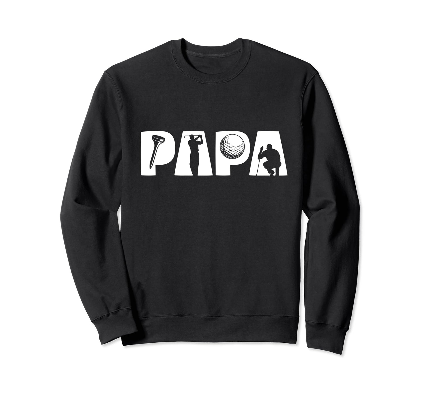 Papa Dad Fathers Day Golf Player Gift Sweatshirt - Graphic Print Unisex - T-Shirt, Sweatshirt, Hoodie