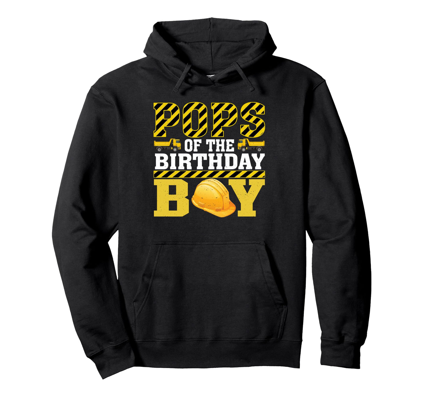 Pops Birthday Construction Worker Hoodie - Fun Novelty Design Men Women - T-Shirt, Sweatshirt, Hoodie