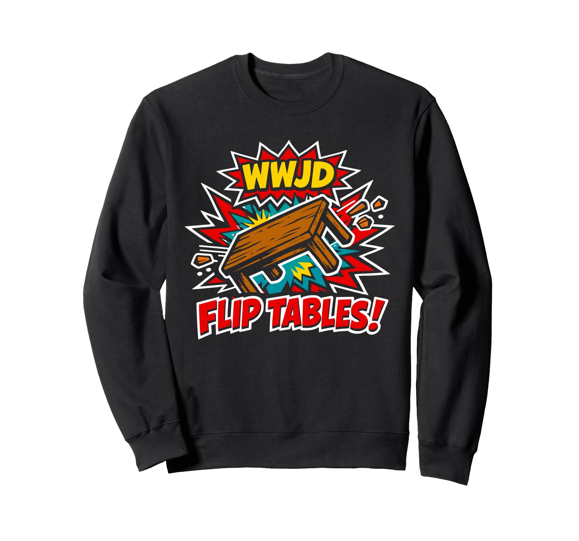 Funny Pop Art Jesus Wwjd Probably Sweatshirt - Fun Novelty Design Unisex - T-Shirt, Sweatshirt, Hoodie