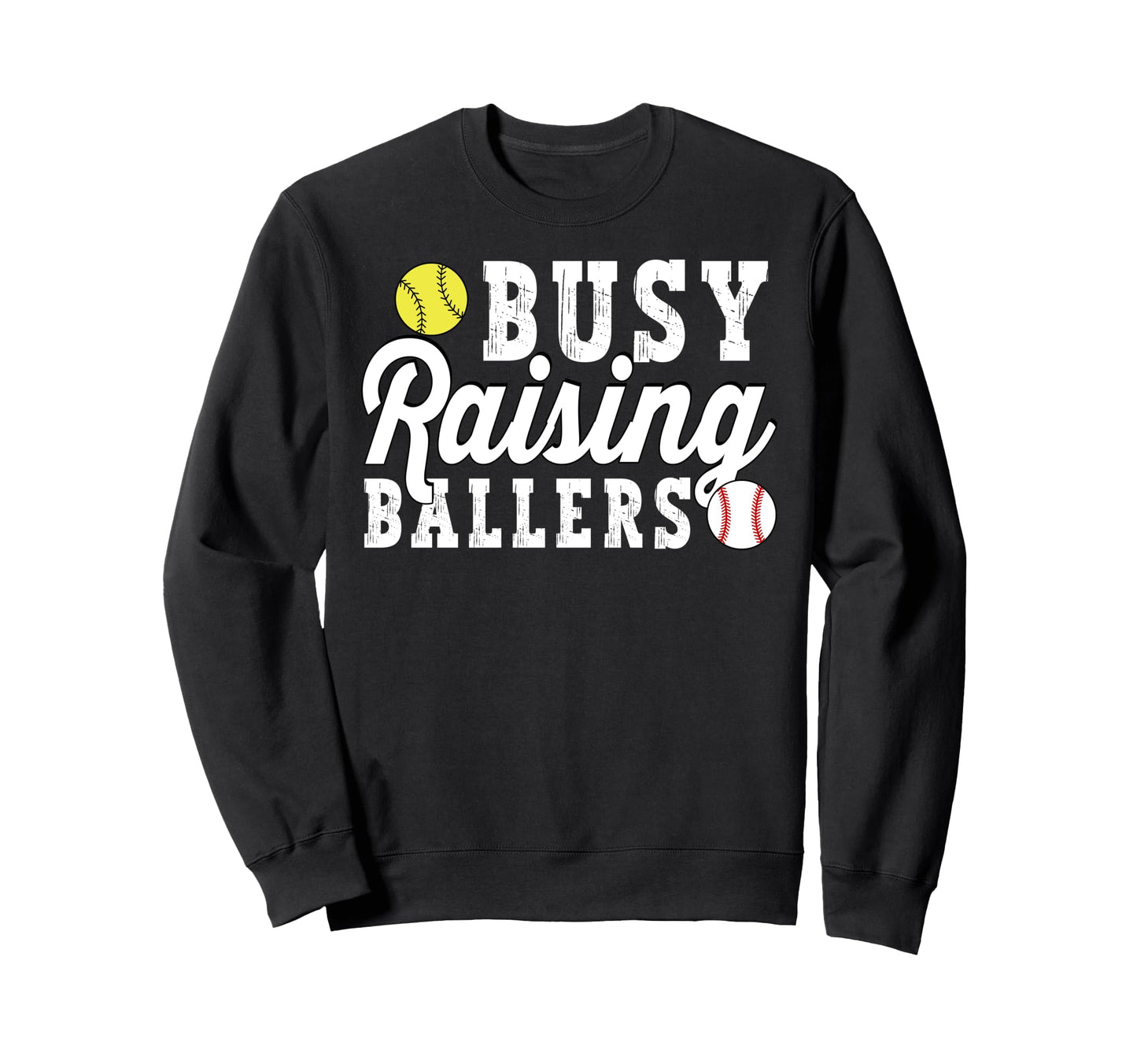 Busy Raising Ballers Baseball Sweatshirt - Trendy Graphic Men Women - T-Shirt, Sweatshirt, Hoodie