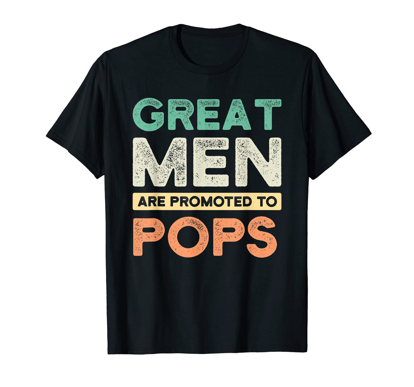 Mens Great Are Promoted To Pops Grandpa T-Shirt - Custom Art Print Unisex - T-Shirt, Sweatshirt, Hoodie