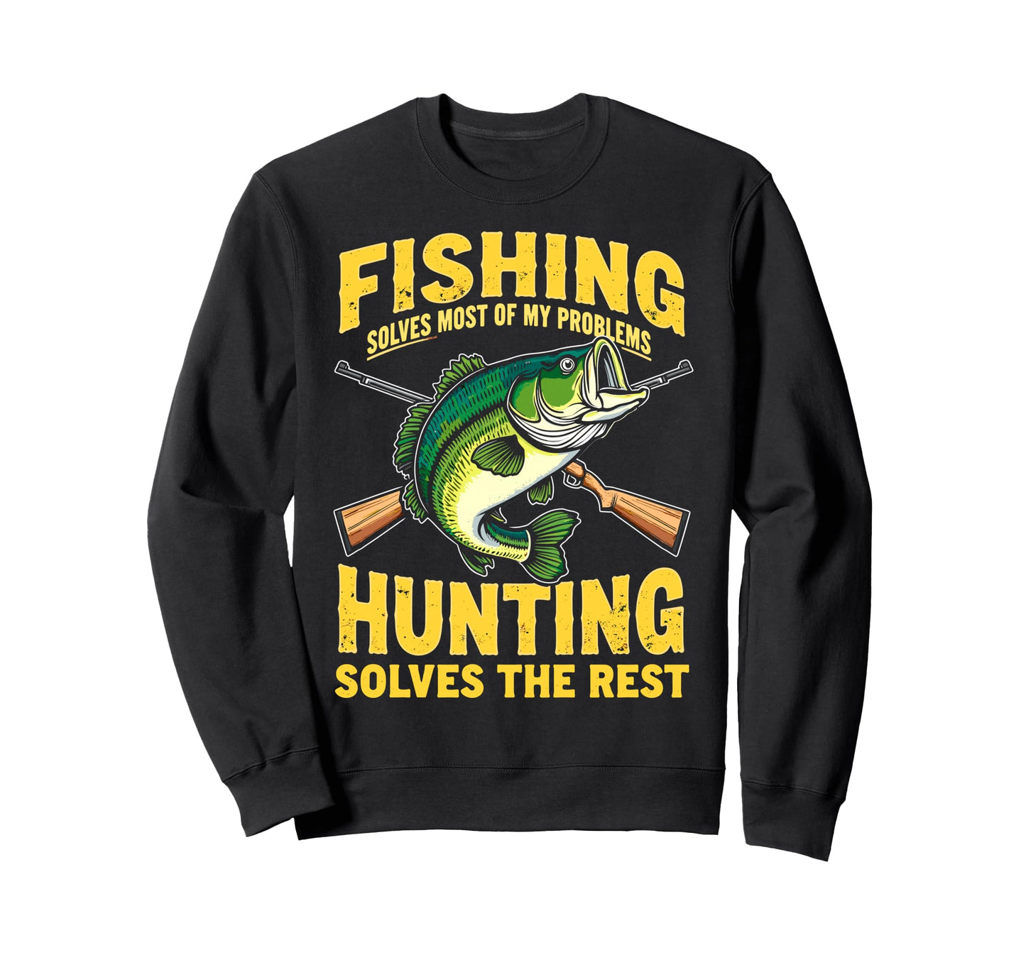 Fishing And Hunting Solves My Sweatshirt - Aesthetic Graphic Unisex - T-Shirt, Sweatshirt, Hoodie