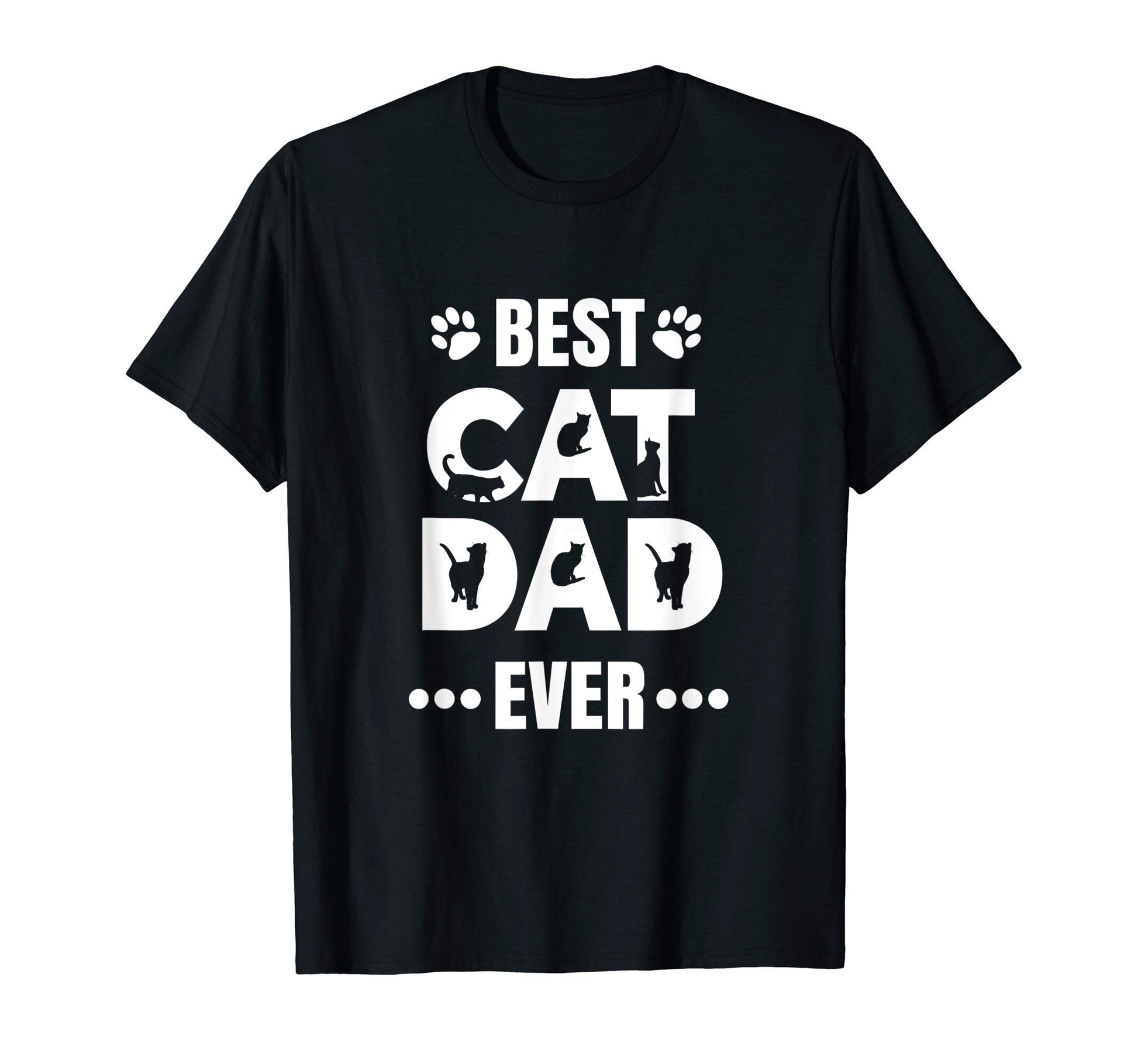 Best Cat Dad Ever Stylized T-Shirt - Casual Everyday Wear Men Women - T-Shirt, Sweatshirt, Hoodie