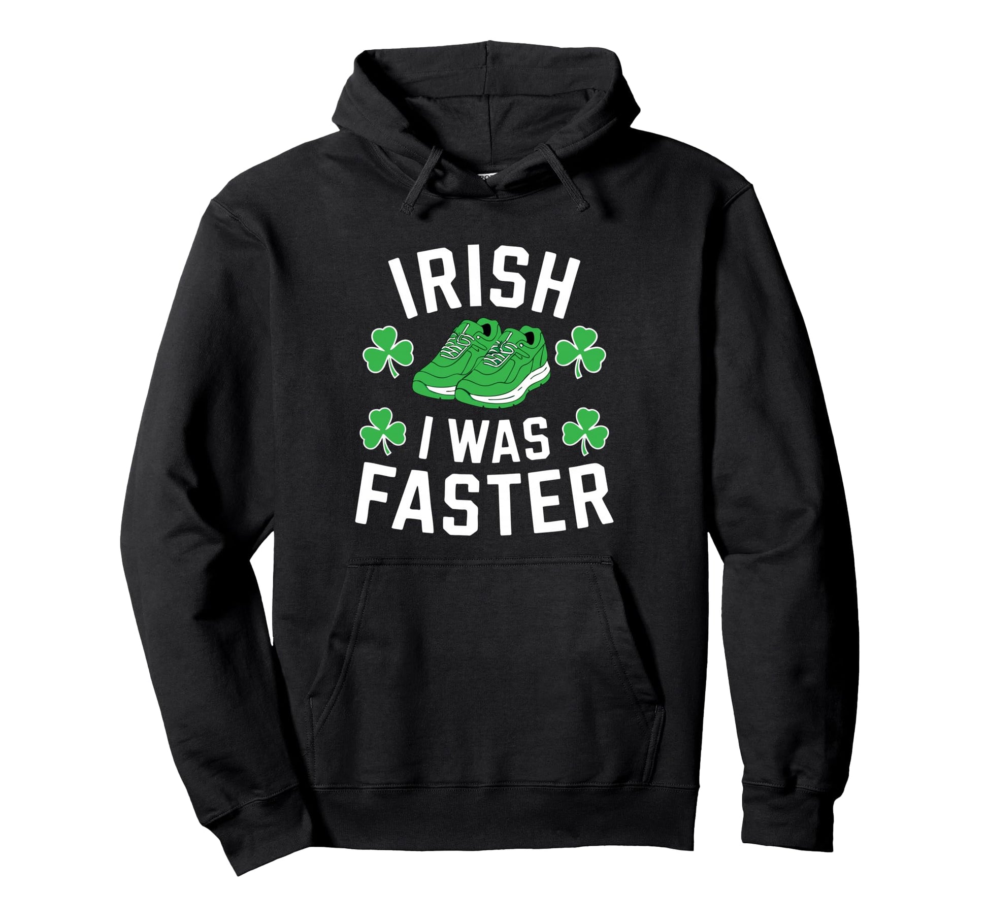 Irish I Was Faster St Patricks Day Hoodie - Graphic Print for Adults - T-Shirt, Sweatshirt, Hoodie