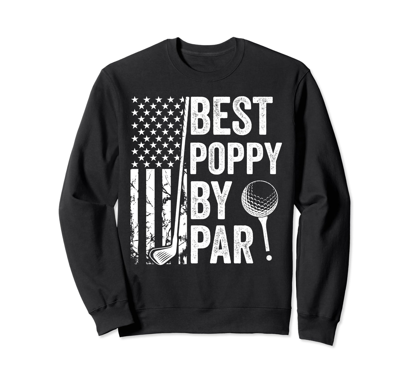 Best Poppy Par Usa Flag Golf Sweatshirt - Fun Novelty Design for Adults - T-Shirt, Sweatshirt, Hoodie