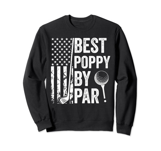 Best Poppy Par Usa Flag Golf Sweatshirt - Fun Novelty Design for Adults - T-Shirt, Sweatshirt, Hoodie