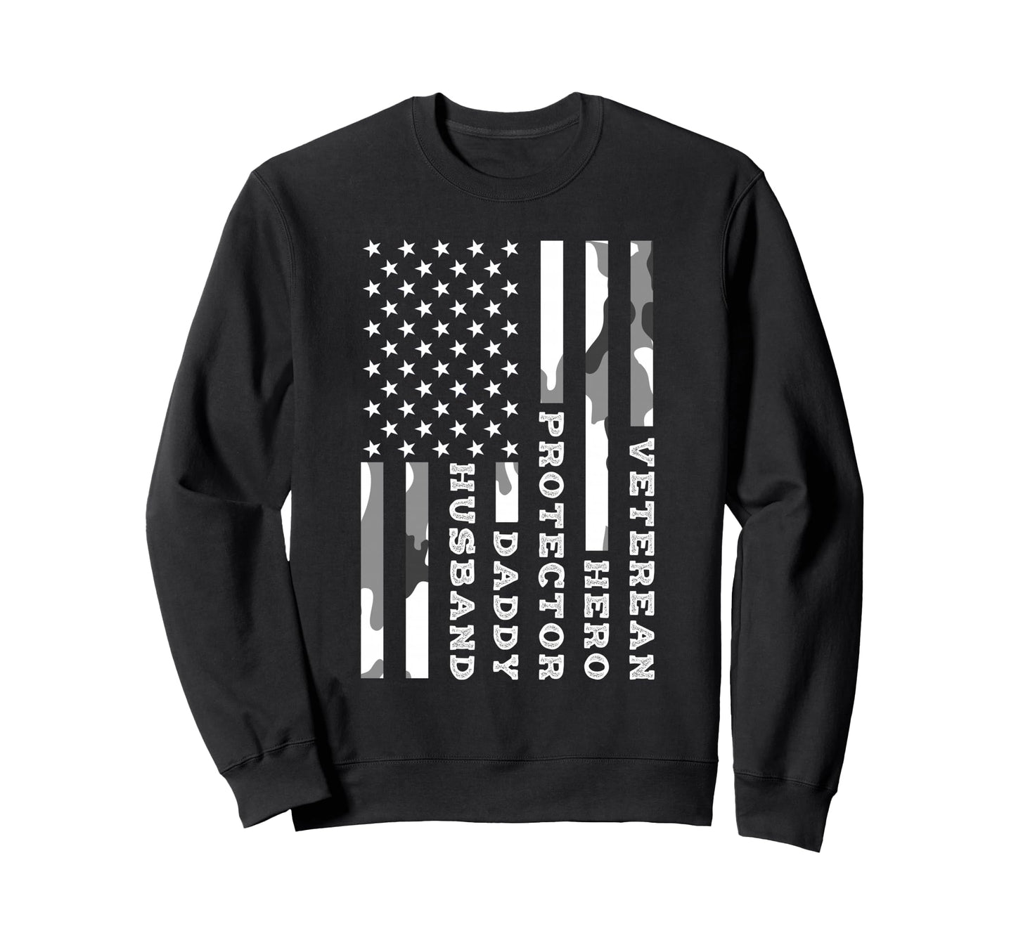 Veteran Hero Protector Daddy Husband Sweatshirt - Unique Graphic Men Women - T-Shirt, Sweatshirt, Hoodie