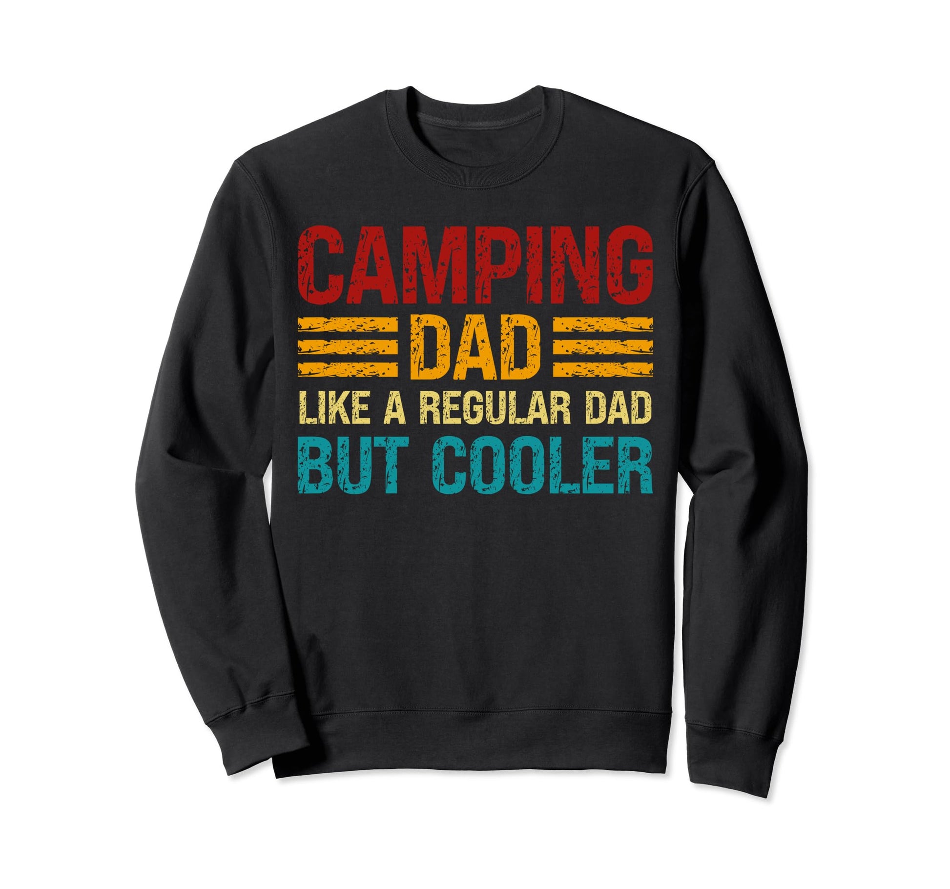 Camping Dad Like Regular Dad But Cooler Sweatshirt - Trendy Graphic Unisex - T-Shirt, Sweatshirt, Hoodie