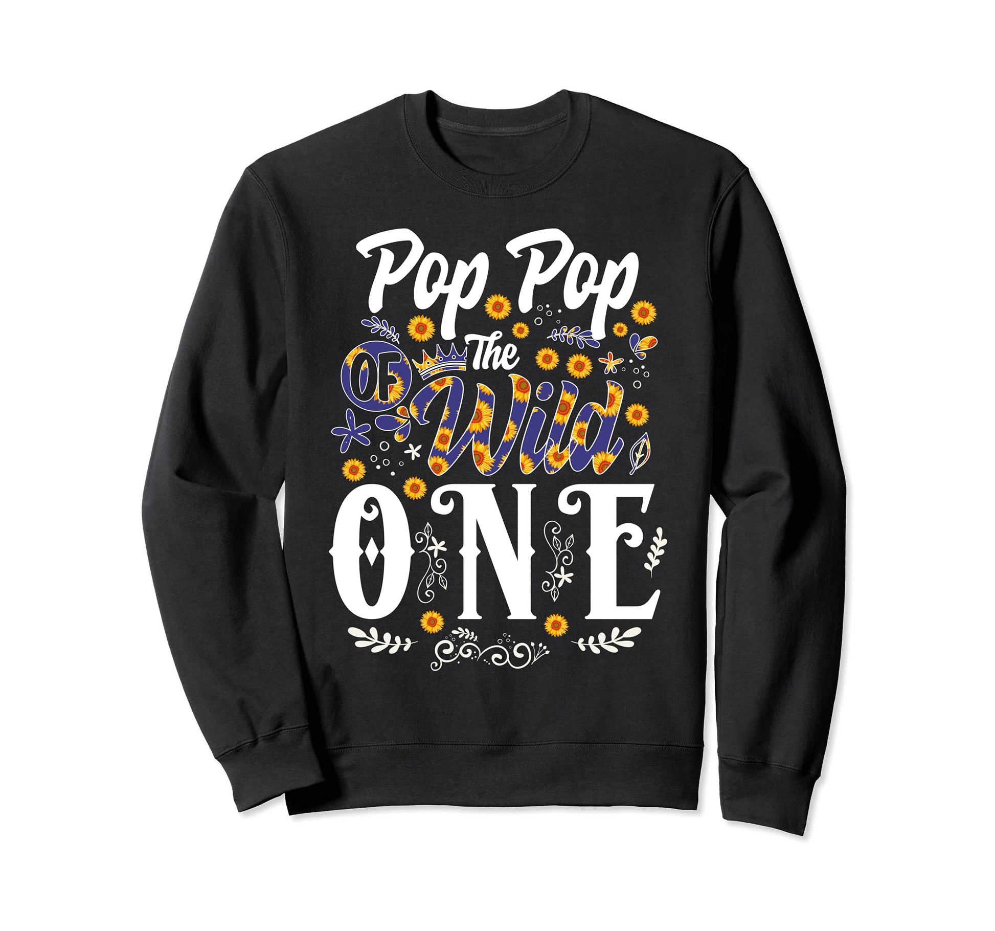 Pop Pop Wild One 1St Birthday Sweatshirt - Aesthetic Graphic Unisex - T-Shirt, Sweatshirt, Hoodie