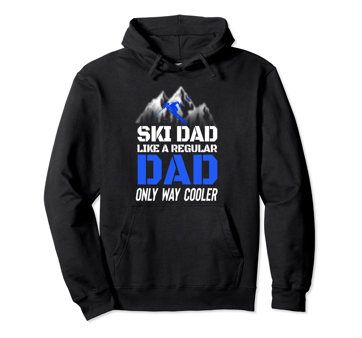 Ski Dad Like Regular Dad Only Way Cooler Hoodie - Trendy Graphic Unisex - T-Shirt, Sweatshirt, Hoodie