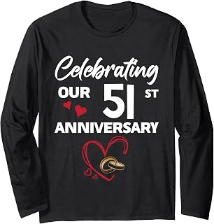Celebrating Our 51st Wedding Anniversary 51 Year of Marriage Long Sleeve T-Shirt Unisex T-shirt, Sweatshirt, Hoodie, Long Sleeve Tee - T-Shirt, Sweatshirt, Hoodie