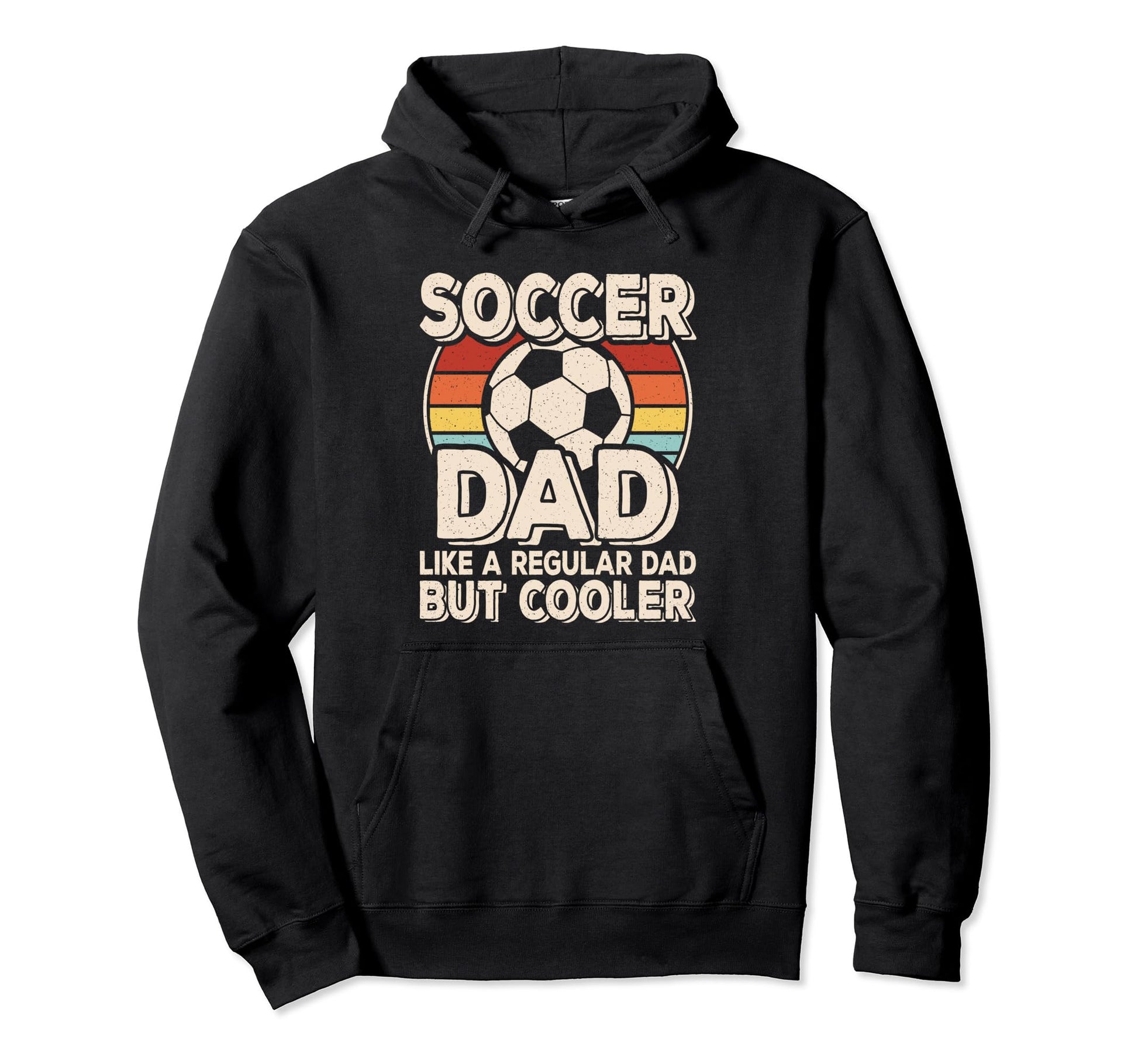 Soccer Dad Like Regular Dad But Hoodie - Streetwear Style for Adults - T-Shirt, Sweatshirt, Hoodie