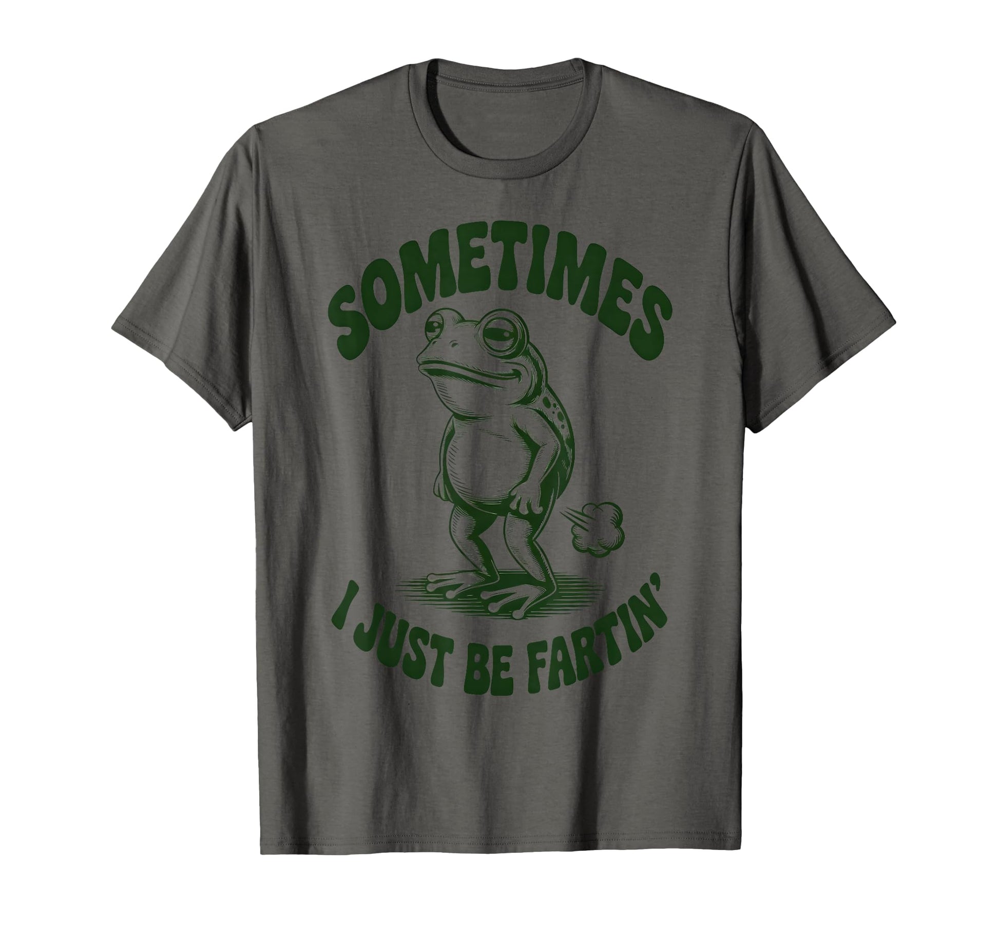 Funny Sill Frog Sometimes I Just Be T-Shirt - Trendy Graphic Men Women - T-Shirt, Sweatshirt, Hoodie
