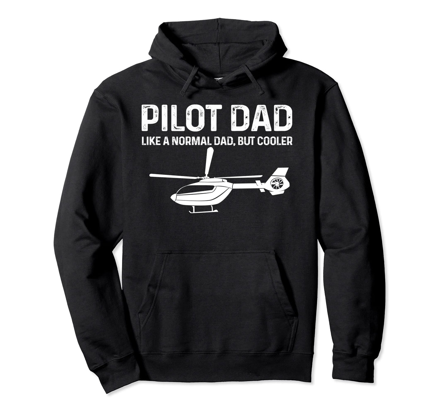 Helicopter Pilot Dad Like Normal Dad Hoodie - Aesthetic Graphic for Adults - T-Shirt, Sweatshirt, Hoodie