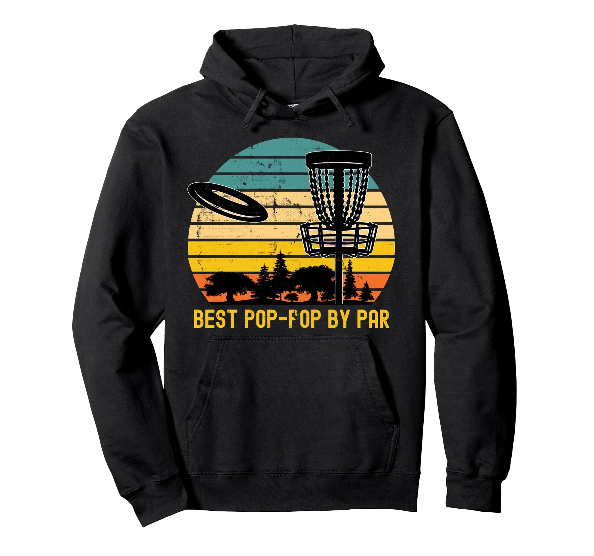 Disc Golf Pop Pop Best Pop Pop Par Hoodie - Fun Novelty Design Men Women - T-Shirt, Sweatshirt, Hoodie