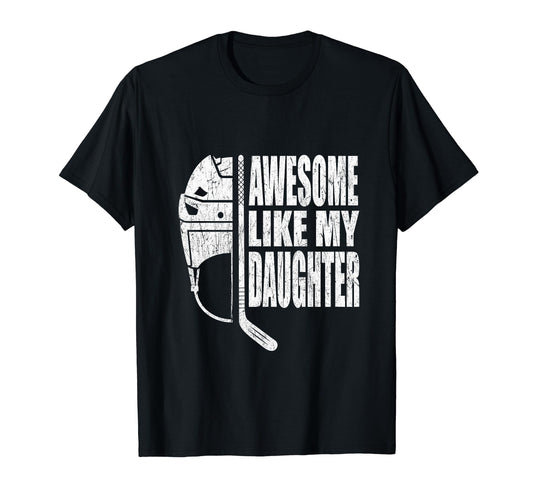 Awesome Like My Daughter Fathers Day Hockey Hoodie - Trendy Graphic Unisex - T-Shirt, Sweatshirt, Hoodie