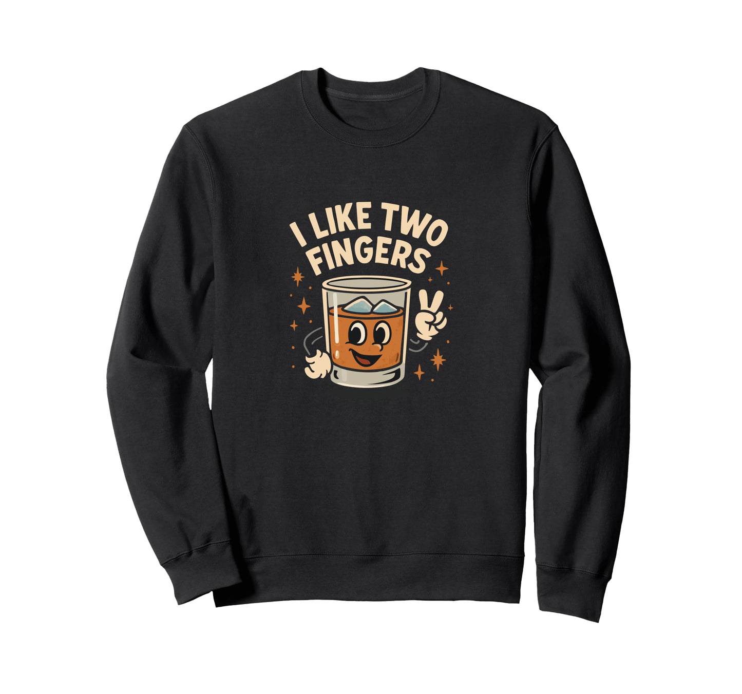 I Like Two Fingers Whiskey Bourbon Sweatshirt - Novelty Apparel for Adults - T-Shirt, Sweatshirt, Hoodie