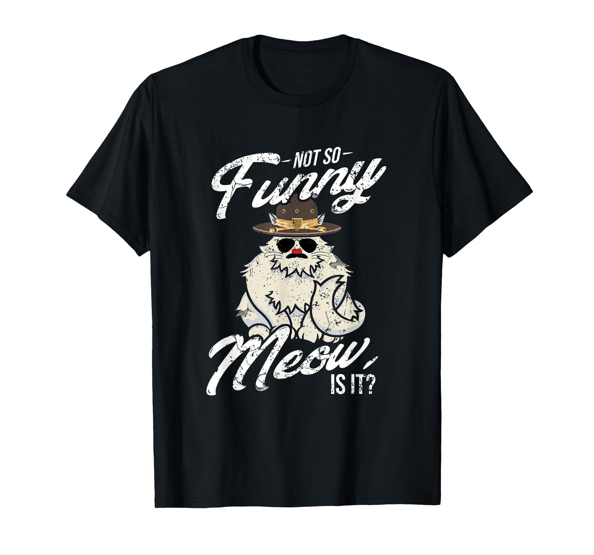 Not So Funny Meow Super State Trooper T-Shirt - Graphic Print for Adults - T-Shirt, Sweatshirt, Hoodie