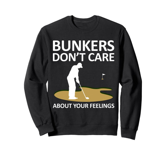 Bunkers Dont Care About Your Sweatshirt - Aesthetic Graphic for Adults - T-Shirt, Sweatshirt, Hoodie