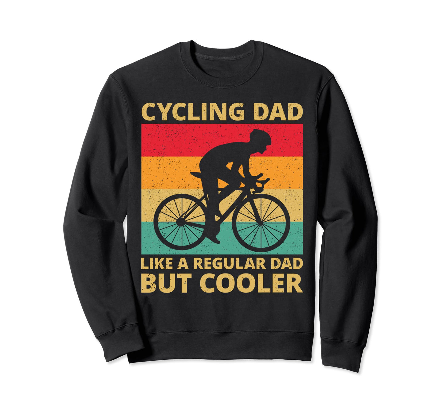 Cycling Dad Like Regular Dad But Sweatshirt - Graphic Print for Adults - T-Shirt, Sweatshirt, Hoodie