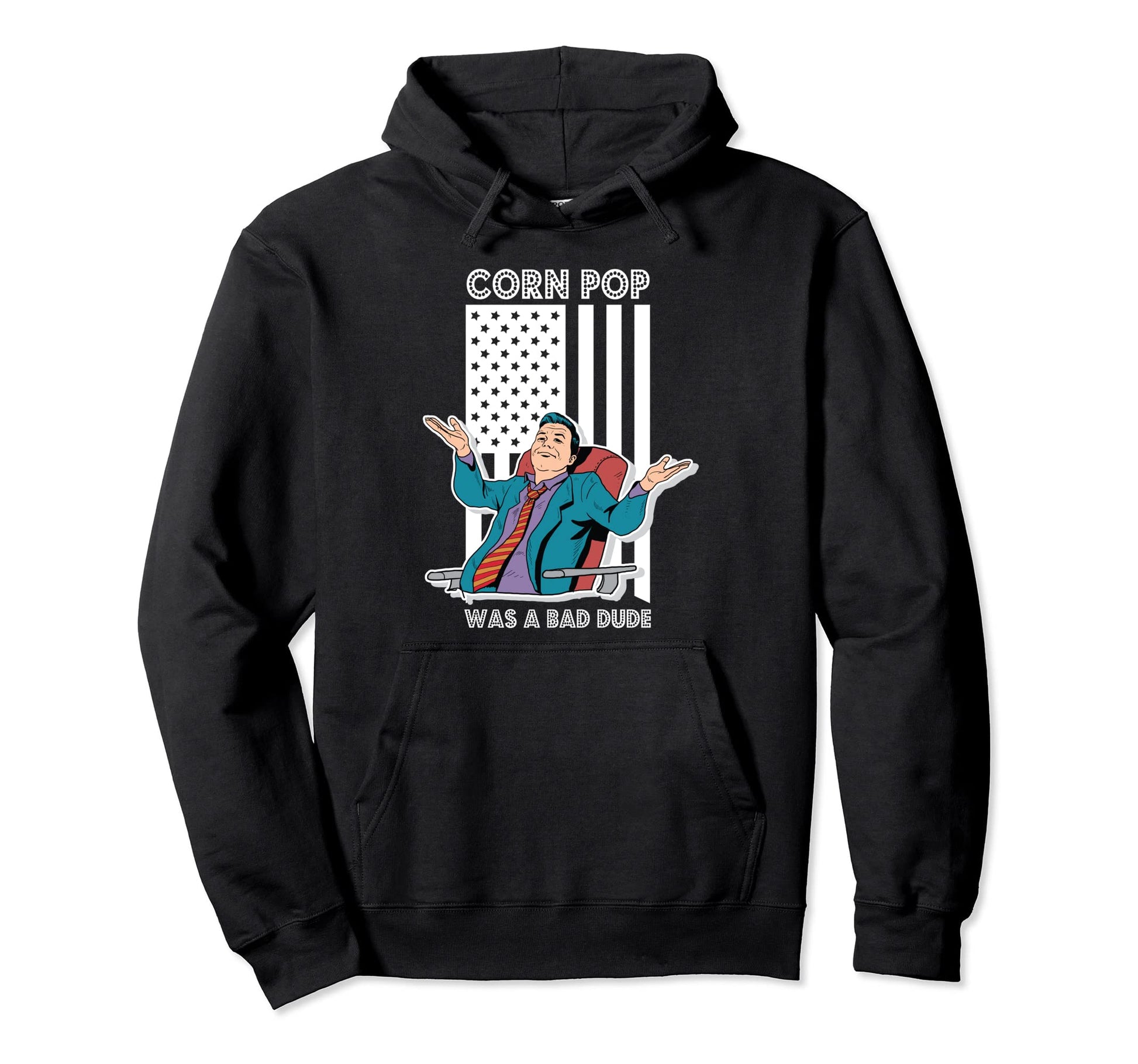 Corn Pop Was Bad Dude Us Elections Hoodie - Streetwear Style Men Women - T-Shirt, Sweatshirt, Hoodie