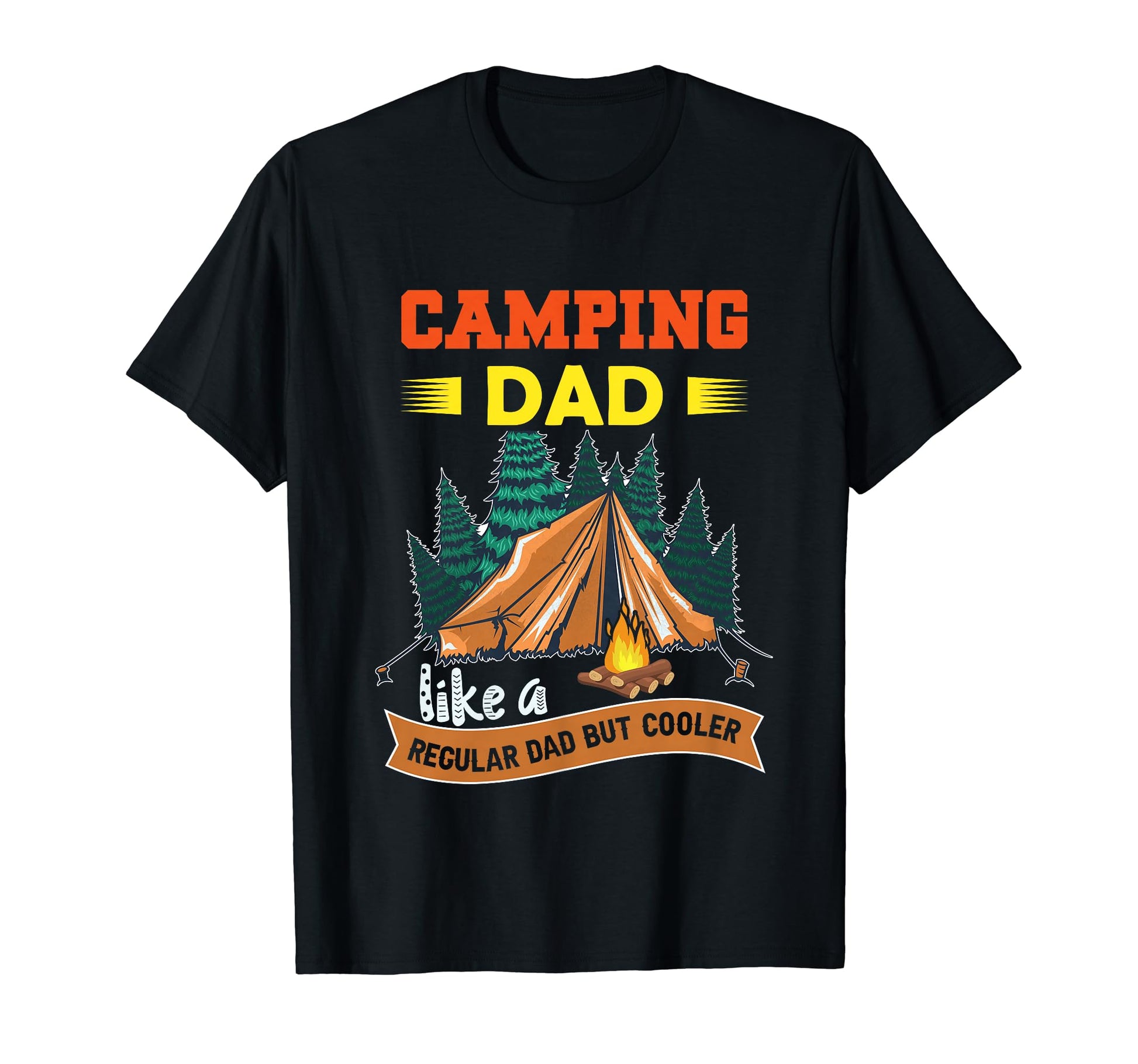 Camping Dad Like Regular Dad But Cooler T-Shirt - Custom Art Print Unisex - T-Shirt, Sweatshirt, Hoodie
