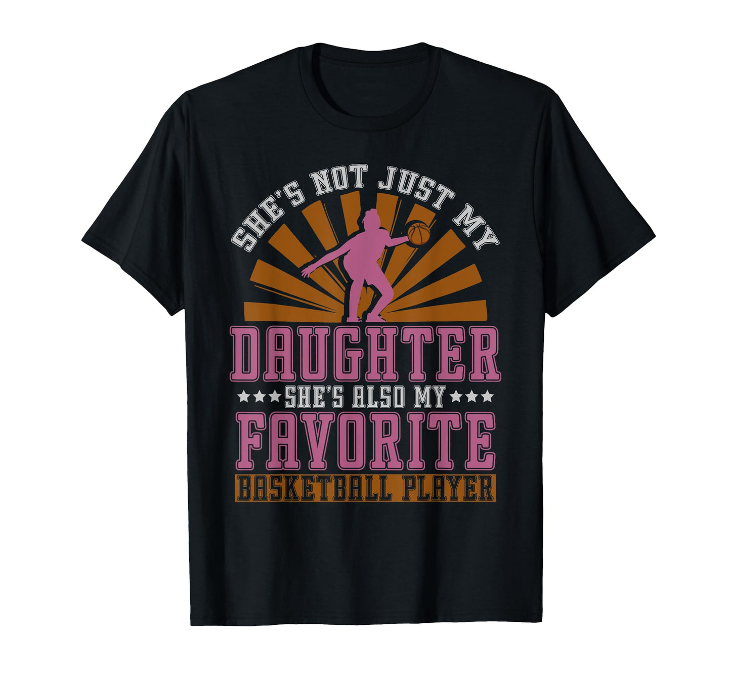 Best Daughter Basketball Player Fathers T-Shirt - Unique Graphic Men Women - T-Shirt, Sweatshirt, Hoodie