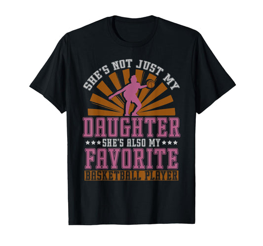 Best Daughter Basketball Player Fathers T-Shirt - Unique Graphic Men Women - T-Shirt, Sweatshirt, Hoodie