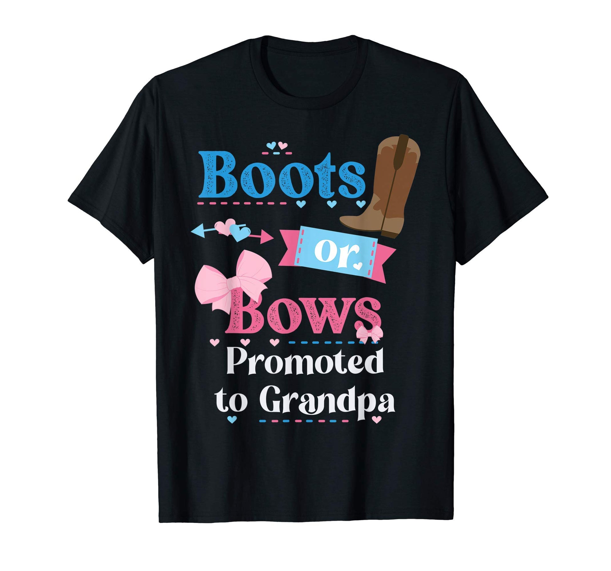 Mens Boots Or Bows Promoted To T-Shirt - Casual Everyday Wear Unisex - T-Shirt, Sweatshirt, Hoodie
