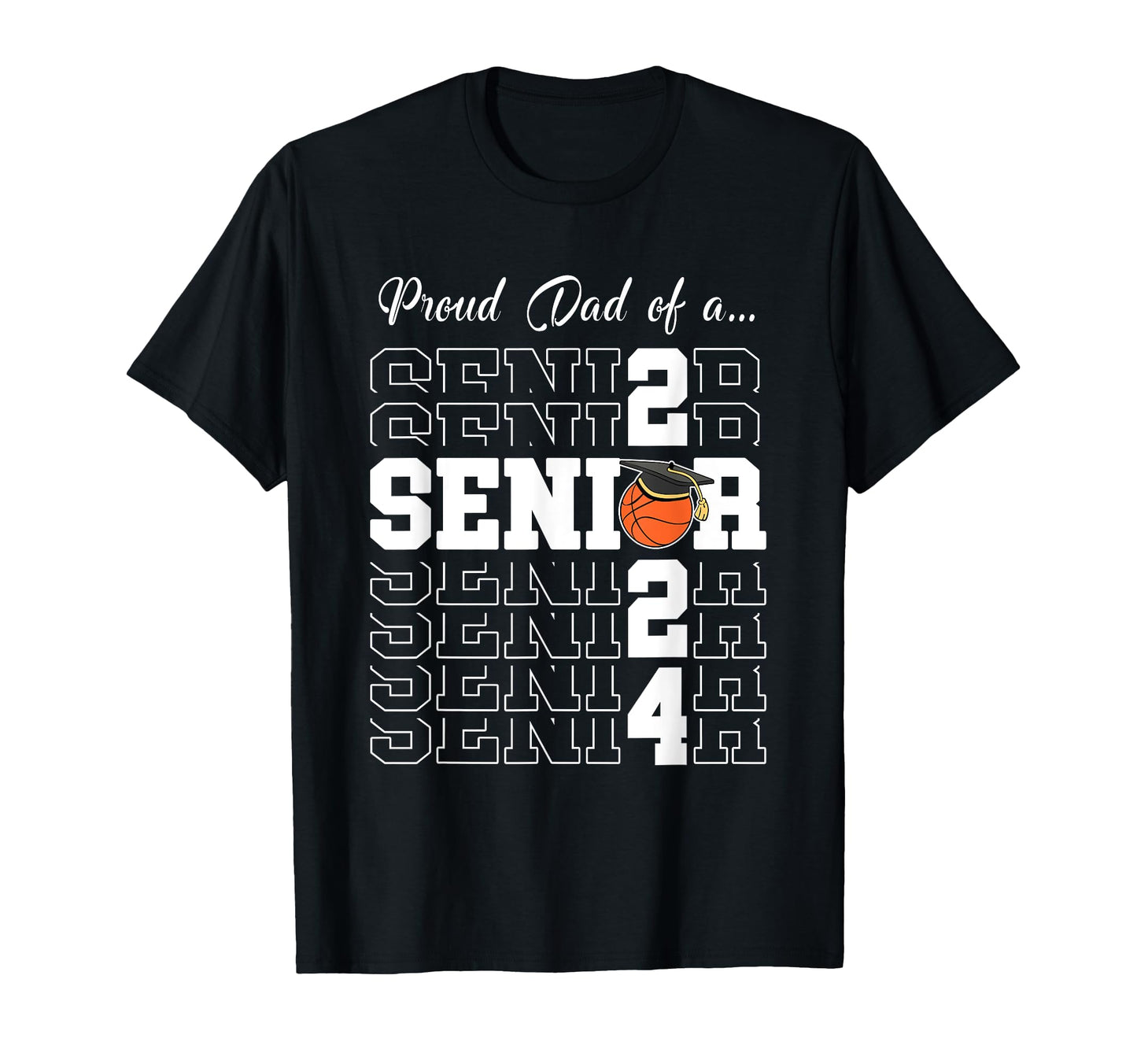 Senior 2024 Basketball Dad Gift Class T-Shirt - Unique Graphic Men Women - T-Shirt, Sweatshirt, Hoodie