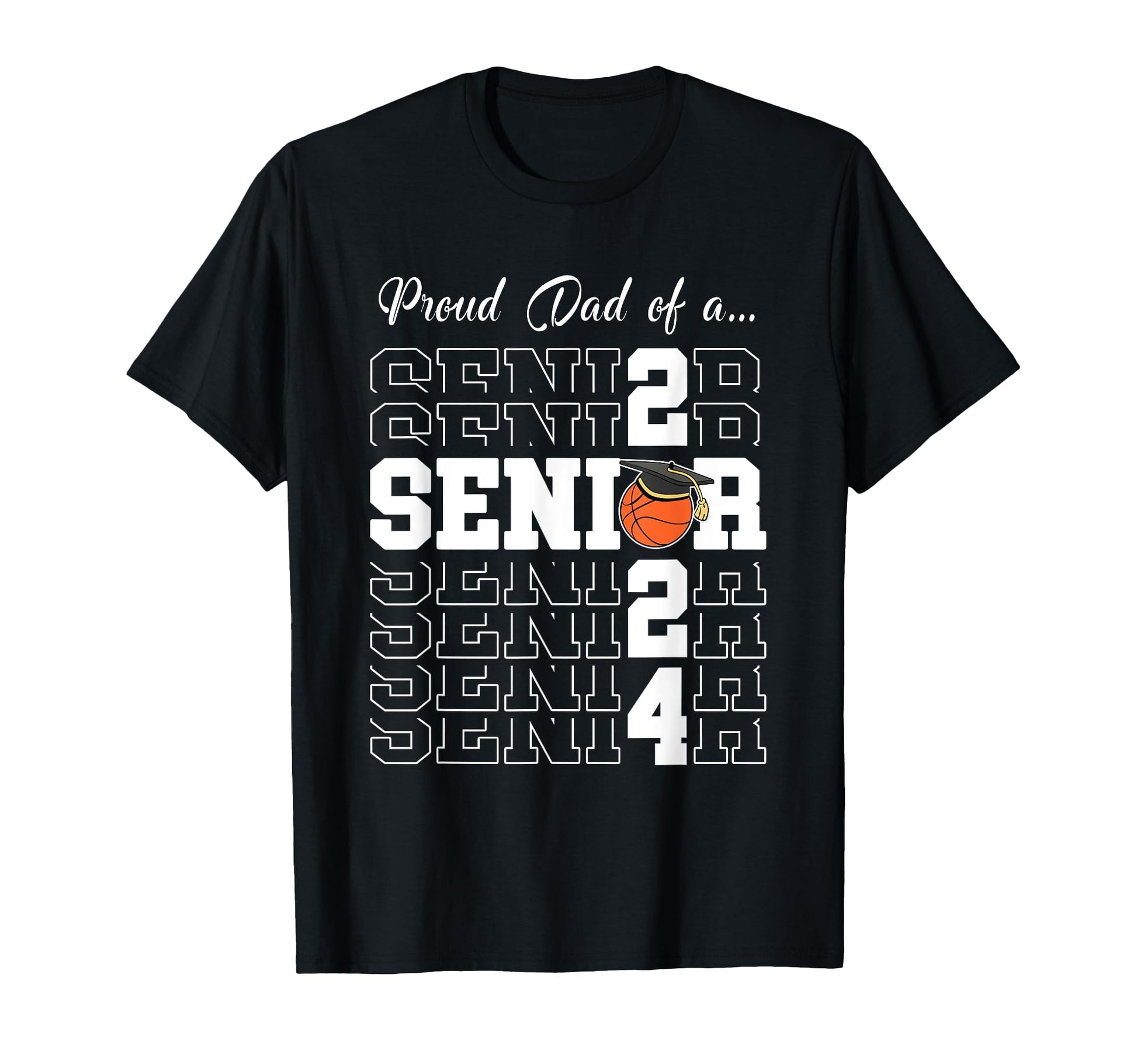 Senior 2024 Basketball Dad Gift Class T-Shirt - Unique Graphic Men Women - T-Shirt, Sweatshirt, Hoodie